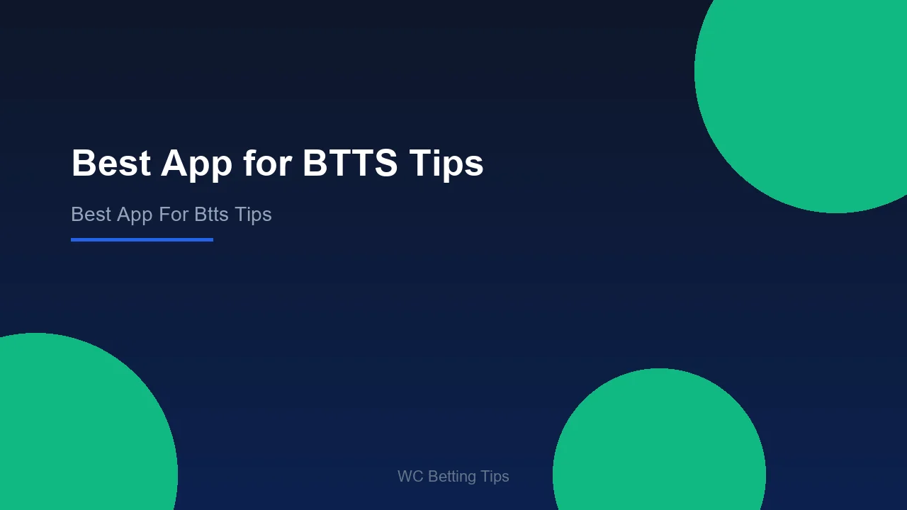 Best App for BTTS Tips - WC Betting Tips