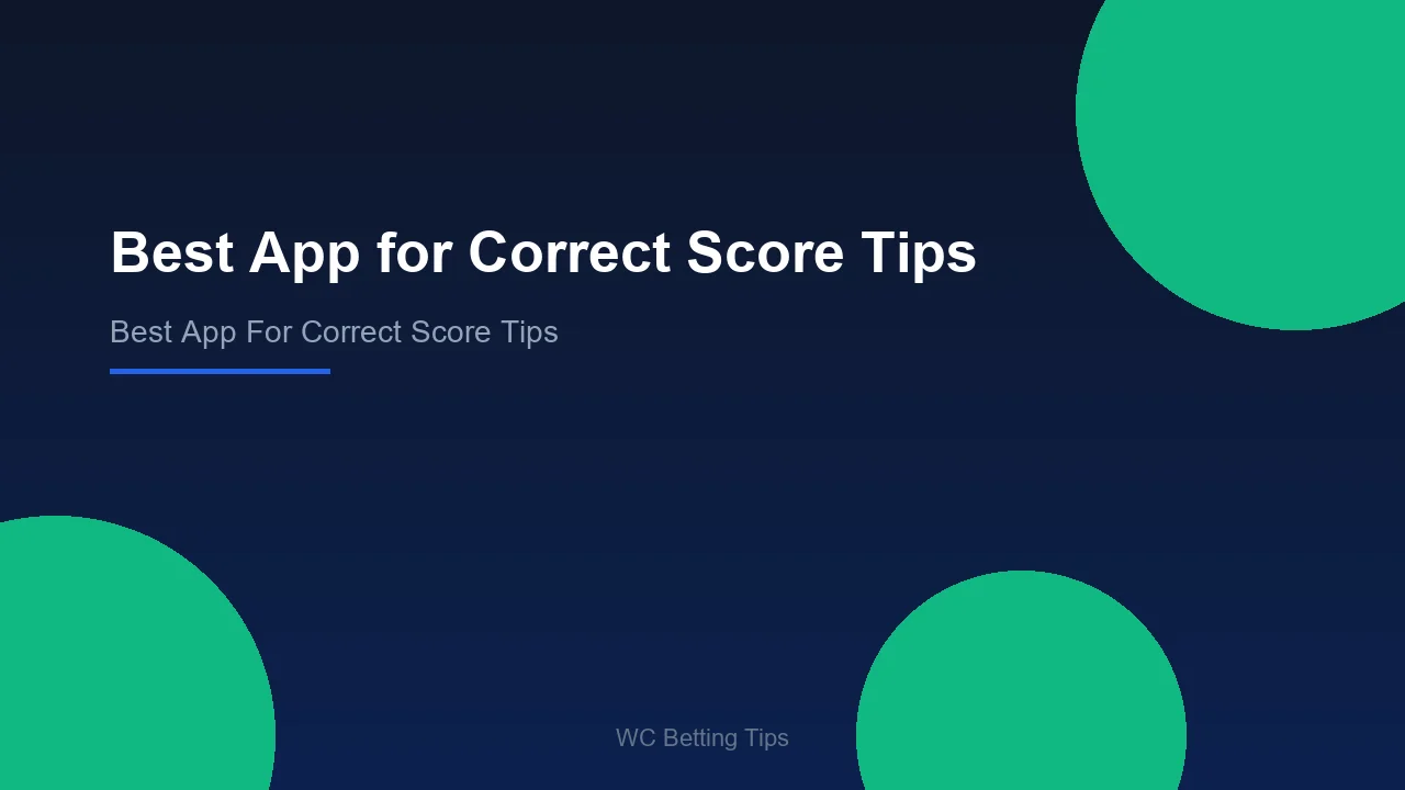 Best App for Correct Score Tips - WC Betting Tips
