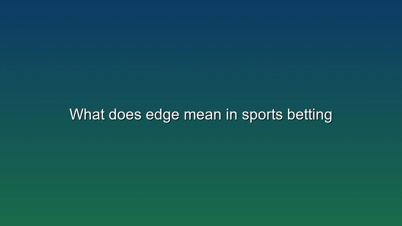 What does edge mean in sports betting