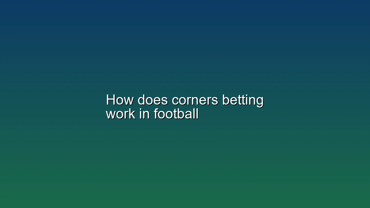 How does corners betting work in football