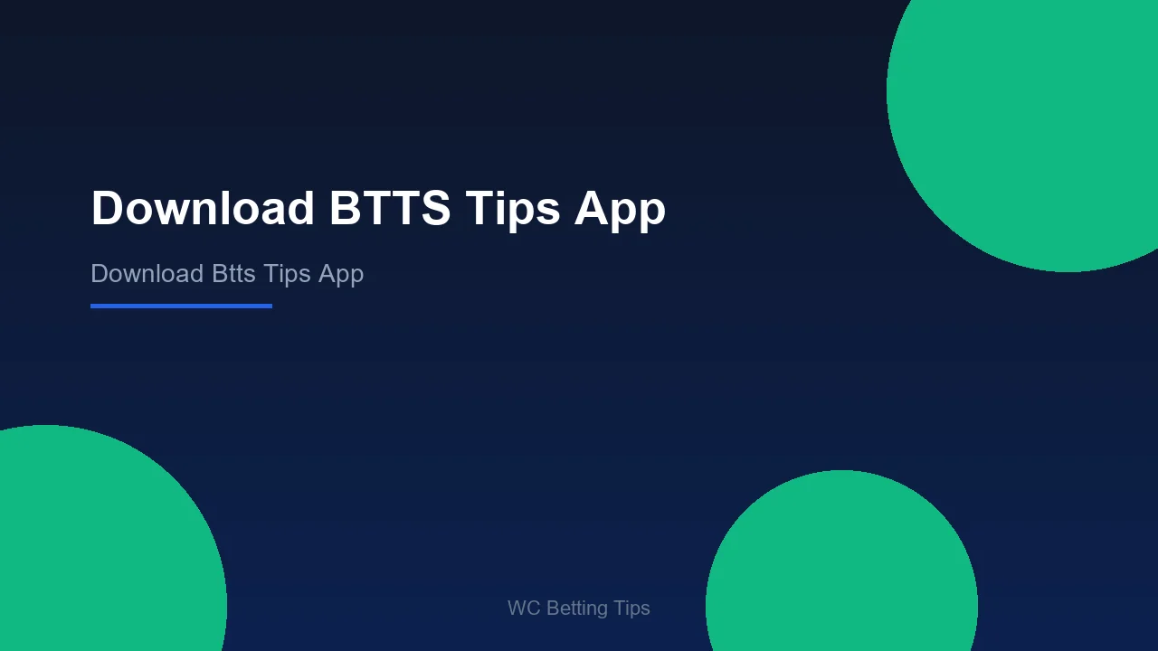 Download BTTS Tips App - WC Betting Tips