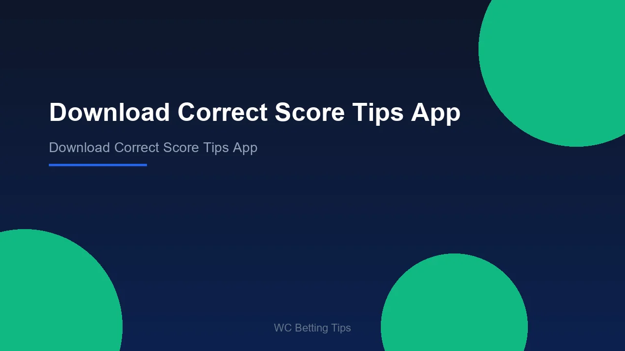 Download Correct Score Tips App - WC Betting Tips