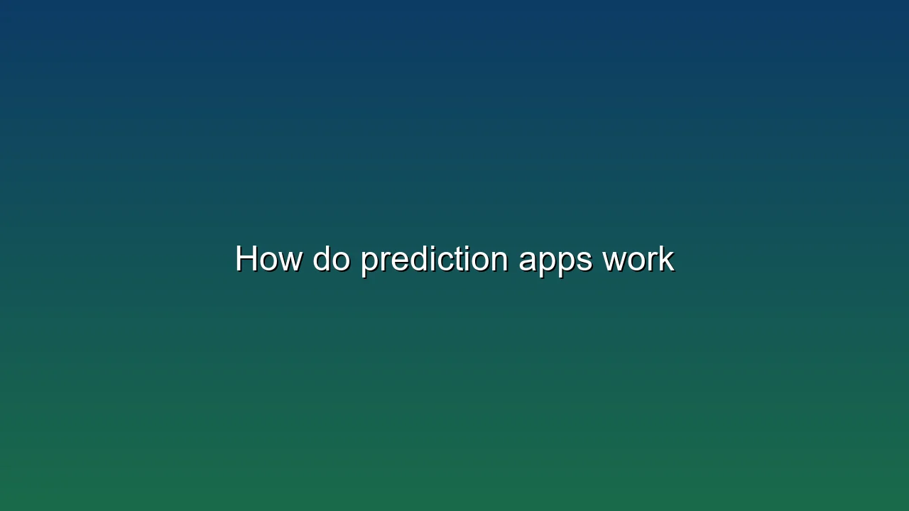 How do prediction apps work