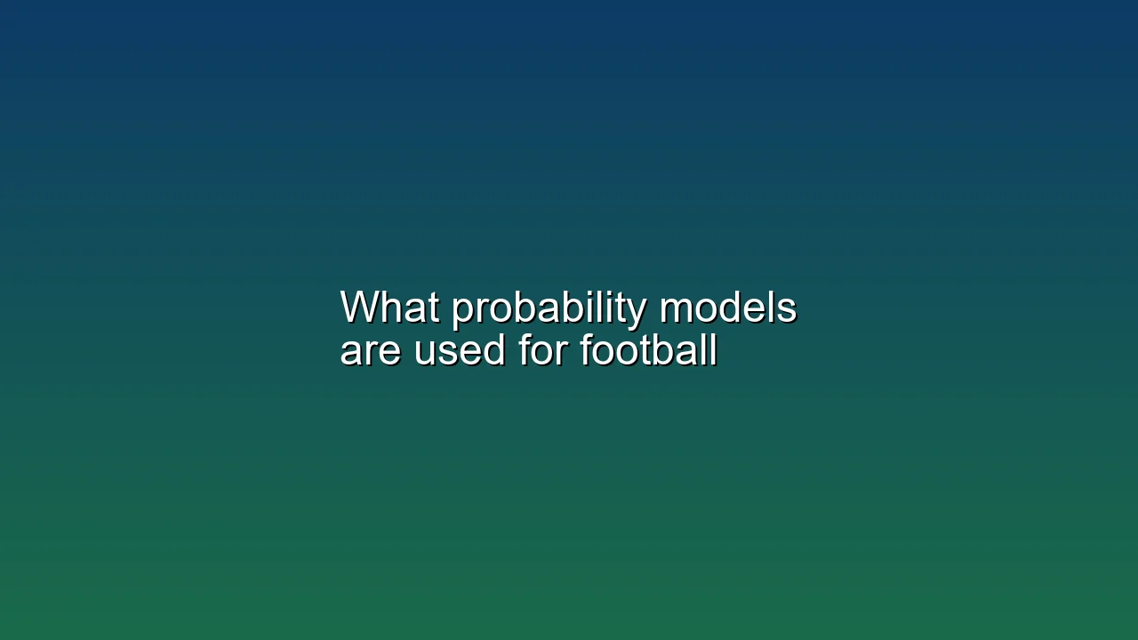 What probability models are used for football