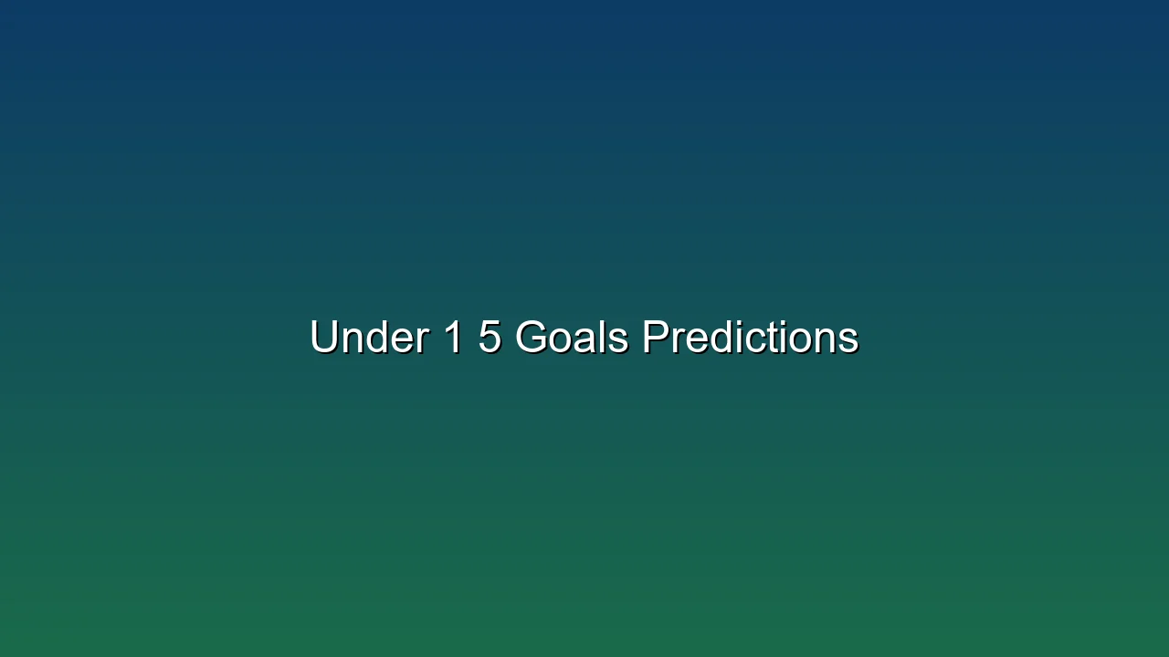 Under 1 5 Goals Predictions