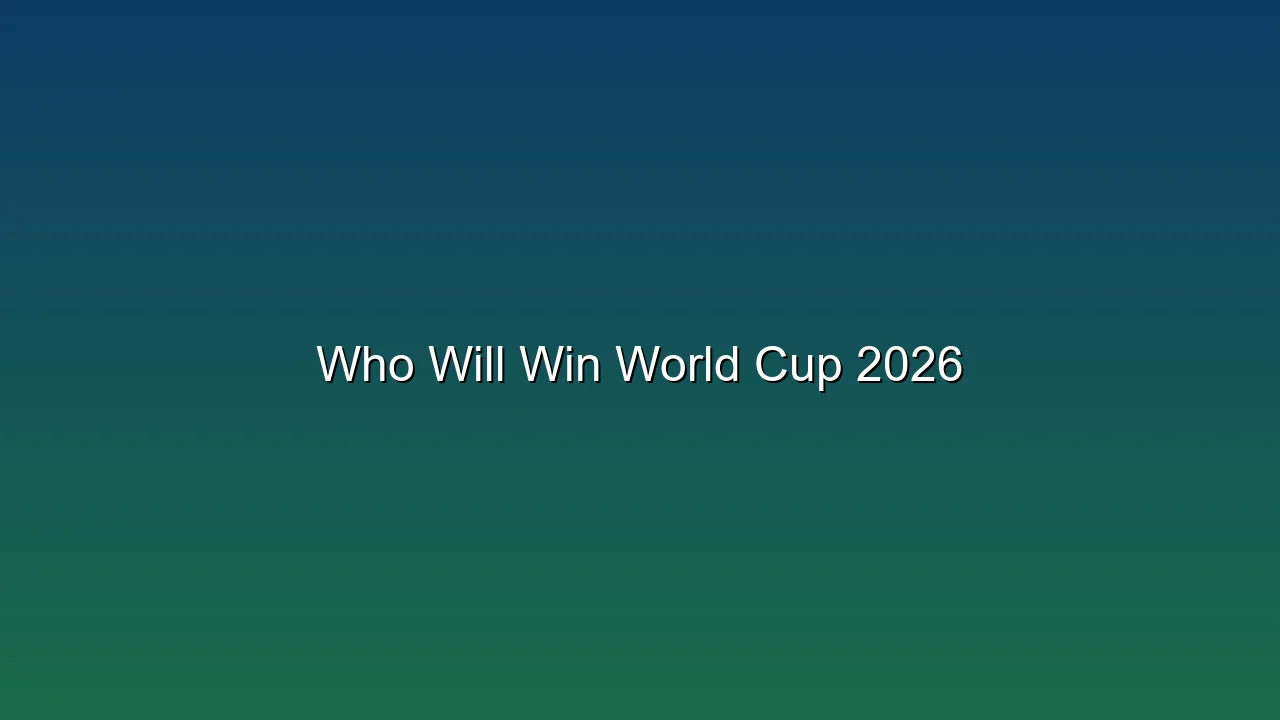 Who Will Win World Cup 2026